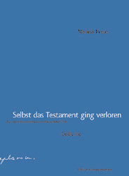 Selbst das Testament ging verloren