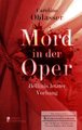 Mord in der Oper - Bellinis letzter Vorhang. Ein historischer Kriminalroman über die Zeit des Belcanto und Vincenzo Bellinis Oper ¿Norma¿