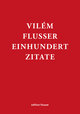 Vilém Flusser - Einhundert Zitate