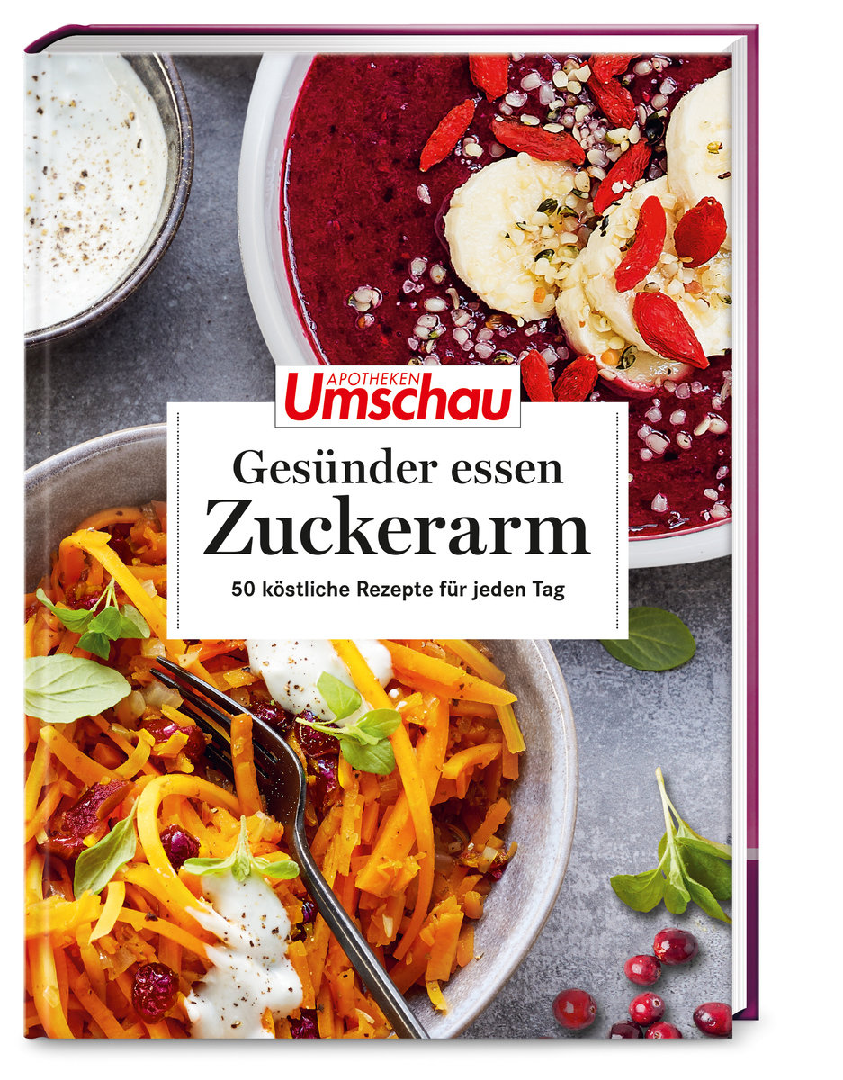 Apotheken Umschau: Gesünder essen - zuckerarm