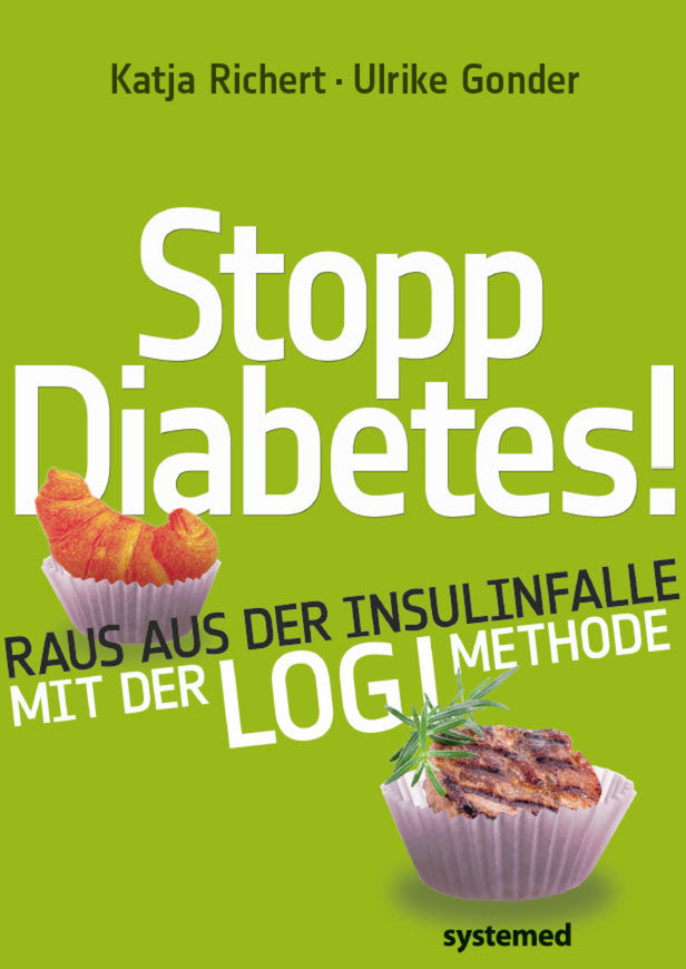 Stopp Diabetes - Raus aus der Insulinfalle dank der LOGI-Methode