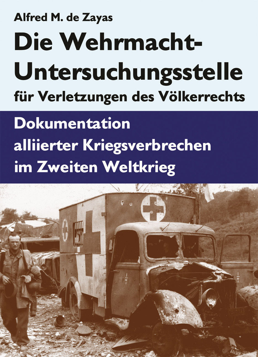 Die Wehrmacht-Untersuchungsstelle für Verletzungen des Völkerrechts