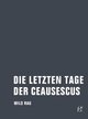 Die letzten Tage der Ceausescus