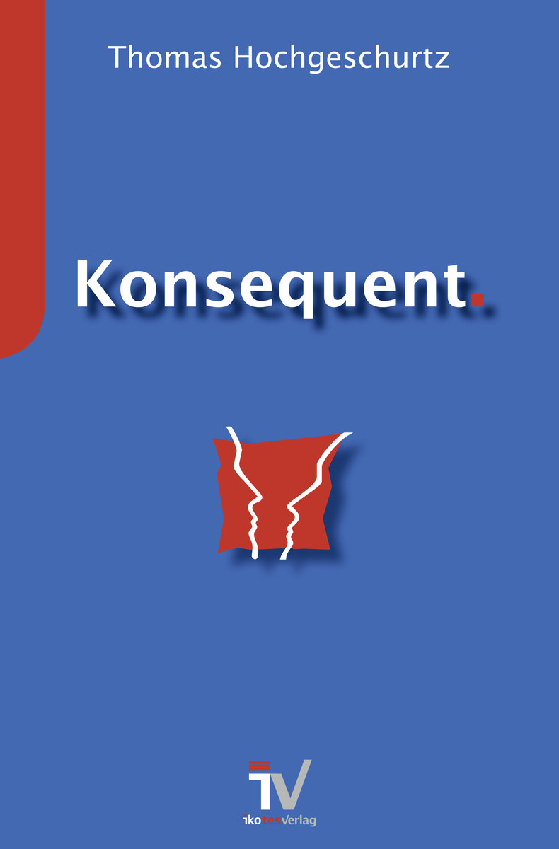 Konsequent.