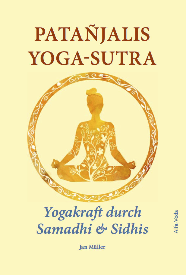 Patañjalis Yoga-Sutra ¿ Yogakraft durch Samadhi & Sidhis