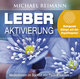 LEBER AKTIVIERUNG (mit Solfeggio-Frequenz 528 Hertz)