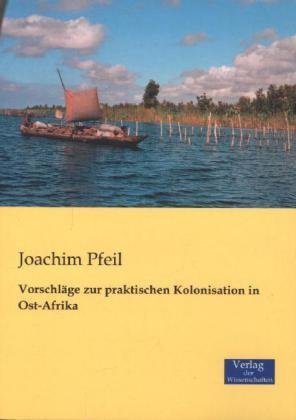 Vorschläge zur praktischen Kolonisation in Ost-Afrika