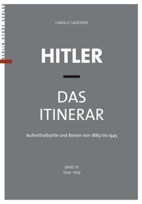 Hitler - Das Itinerar Bd.III