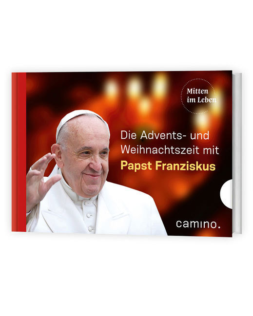 Durch die Advents- und Weihnachtszeit mit Papst Franziskus