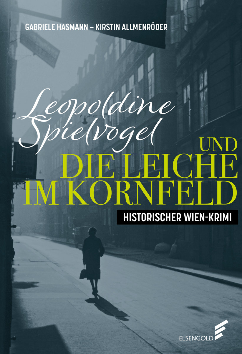 Leopoldine Spielvogel und die Leiche im Kornfeld