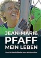 Jean-Marie Pfaff - Mein Leben