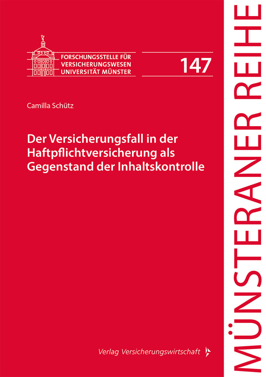 Der Versicherungsfall in der Haftpflichtversicherung als Gegenstand der Inhaltskontrolle