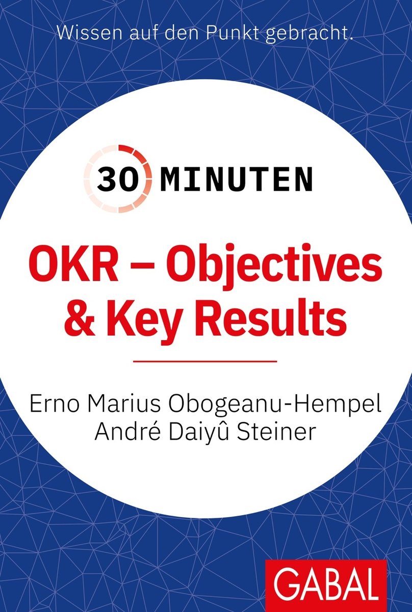 30 Minuten OKR - Objectives & Key Results