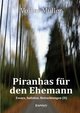 Piranhas für den Ehemann