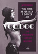 You have never seen a dancer like Voo Doo