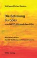 Die Befreiung Europas von NATO, EU und den USA