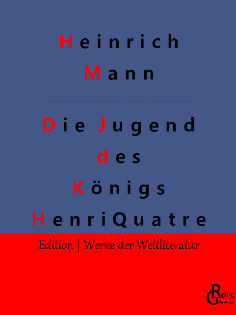 Die Jugend des Königs Henri Quatre