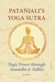 Patañjali¿s Yoga Sutra ¿ Yogic Power through Samadhi & Sidhis