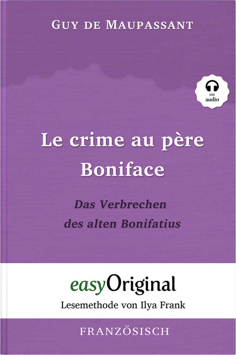 Le crime au père Boniface / Das Verbrechen des alten Bonifatius (Buch + Audio-CD) - Lesemethode von Ilya Frank - Zweisprachige Ausgabe Französisch-Deutsch