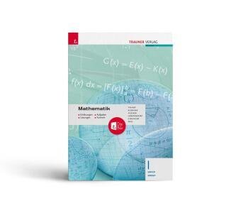 Mathematik I BAFEP/BASOP + TRAUNER-DigiBox - Erklärungen, Aufgaben, Lösungen, Formeln