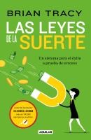 Las Leyes de la Suerte: Un Sistema Para El Éxito a Prueba de Errores / The Laws of Luck: The Success System That Never Fails