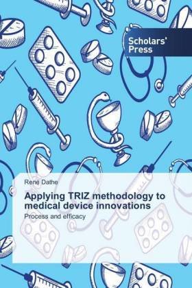 Applying TRIZ methodology to medical device innovations