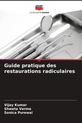 Guide pratique des restaurations radiculaires