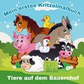 Mein erstes Kritzelmalbuch: Tiere auf dem Bauernhof!