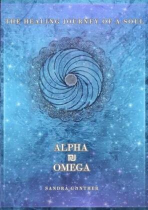 The Healing Journey of a soul I ALPHA & OMEGA