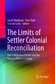 The Limits of Settler Colonial Reconciliation