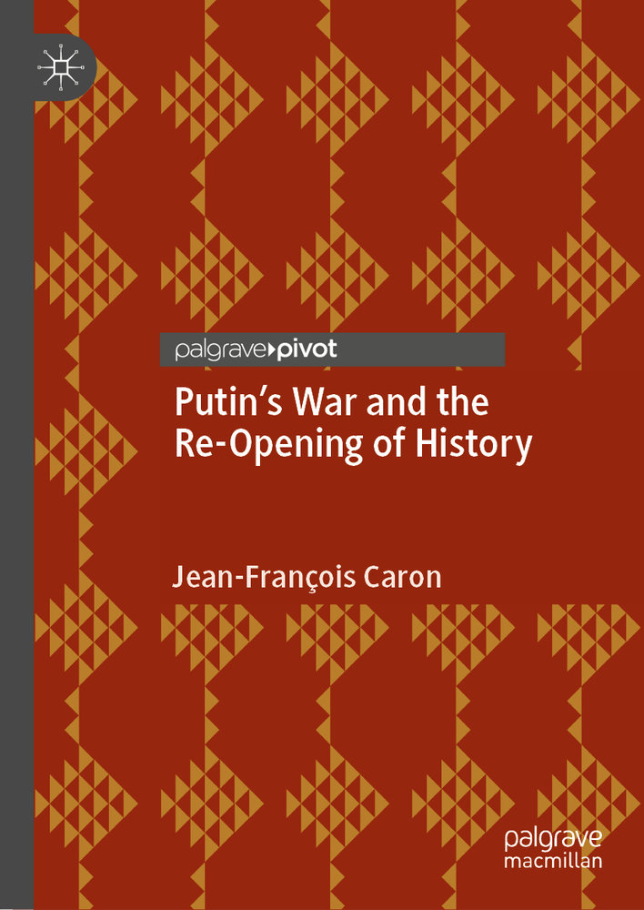 Putin¿s War and the Re-Opening of History