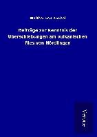 Beiträge zur Kenntnis der Überschiebungen am vulkanischen Ries von Nördlingen